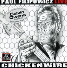 Chickewire a CD by Paul Filipowicz Blues Guitarist, Singer, Songwriter, Harmonica